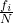 \frac{f_i}{N}