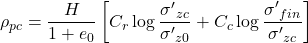 {\rho _{pc}} = \dfrac{H}{{1 + {e_0}}}\left[ {{C_r}\log \dfrac{{{{\sigma '}_{zc}}}}{{{{\sigma '}_{z0}}}} + {C_c}\log \dfrac{{{{\sigma '}_{fin}}}}{{{{\sigma '}_{zc}}}}} \right]