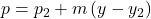p = {p_2} + m\left( {y - {y_2}} \right)