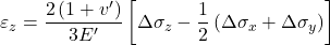 {\varepsilon _z} = \dfrac{{2\left( {1 + v'} \right)}}{{3E'}}\left[ {\Delta {\sigma _z} - \dfrac{1}{2}\left( {\Delta {\sigma _x} + \Delta {\sigma _y}} \right)} \right]