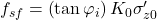 {f_{sf}} = \left( {\tan {\varphi _i}} \right){K_0}{\sigma '_{z0}}
