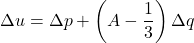 \Delta u = \Delta p + \left( {A - \dfrac{1}{3}} \right)\Delta q