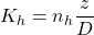 {K_h} = {n_h}\dfrac{z}{D}