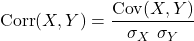 \[{\rm Corr}(X,Y) = \frac{{\rm Cov}(X,Y)}{\sigma_X\ \sigma_Y}\]