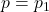 p = {p_1}