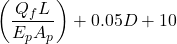 \left( {\dfrac{{{Q_f}L}}{{{E_p}{A_p}}}} \right) + 0.05D + 10