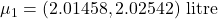 \mu_1 = (2.01458, 2.02542)\ {\rm litre}