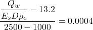 \dfrac{{\dfrac{{{Q_w}}}{{{E_s}D{\rho _e}}} - 13.2}}{{2500 - 1000}} = 0.0004