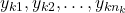 \[y_{k1}, y_{k2}, \ldots, y_{kn_k}\]