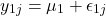 \[y_{1j} = \mu_1 + \epsilon_{1j}\]