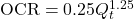 {\rm{OCR}} = 0.25Q_t^{1.25}