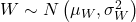 W \sim N \left(\mu_W, \sigma_W^2\right)