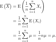 \begin{align*} {\rm E}\left(\overline X\right)&={\rm E}\left(\frac{1}{n}\sum_{i=1}^nX_i\right)\\ &= \frac{1}{n}\sum_{i=1}^n{\rm E}\left(X_i\right)\\ &=\frac{1}{n}\sum_{i=1}^n \mu = \frac{1}{n} n\mu = \mu. \end{align*}