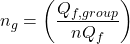 {n_g} = \left( {\dfrac{{{Q_{f,group}}}}{{n{Q_f}}}} \right)