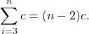 \[\sum_{i=3}^n c = (n-2)c.\]