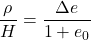 \dfrac{\rho }{H} = \dfrac{{\Delta e}}{{1 + {e_0}}}