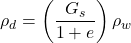{\rho _d} = \left( {\dfrac{{{G_s}}}{{1 + e}}} \right){\rho _w}