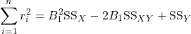 \[\sum_{i=1}^n r_i^2=B_1^2 \textrm{SS}_X-2B_1 \textrm{SS}_{XY}+ \textrm{SS}_Y\]