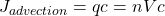 {J_{advection}} = qc = nVc