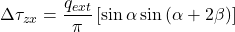 \Delta {\tau _{zx}} = \dfrac{{{q_{ext}}}}{\pi }\left[ {\sin \alpha \sin \left( {\alpha + 2\beta } \right)} \right]