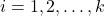 i=1,2,\ldots,k