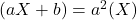 (aX+b) = a^2 \Var(X)