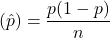 (\hat{p})=\dfrac{p(1-p)}{n}