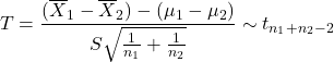 \[T = \frac{(\overline X_1-\overline X_2) - (\mu_1-\mu_2)}{S\sqrt{\frac{1}{n_1}+\frac{1}{n_2}}} \sim t_{n_1+n_2-2}\]