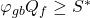 {\varphi _{gb}}{Q_f} \ge {S^ * }