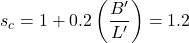 {s_c} = 1 + 0.2\left( {\dfrac{{B'}}{{L'}}} \right) = 1.2