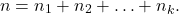 \[n=n_1+n_2+\ldots +n_k.\]