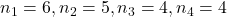 n_1 = 6, n_2 = 5, n_3 = 4, n_4 = 4