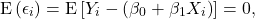 \[{\rm E}\left(\epsilon_i\right) = {\rm E}\left[Y_i-\left(\beta_0 + \beta_1 X_i\right)\right] =0,\]