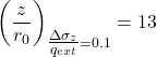 {\left( {\dfrac{z}{{{r_0}}}} \right)_{\tfrac{{\Delta {\sigma _z}}}{{{q_{ext}}}} = 0.1}} = {\rm{13}}