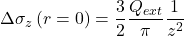  \Delta {\sigma _z}\left( {r = 0} \right) = \dfrac{3}{2}\dfrac{{{Q_{ext}}}}{\pi }\dfrac{1}{{{z^2}}}