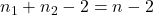 n_1+ n_2-2= n -2