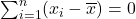 \sum_{i=1}^n (x_i - \overline x) = 0