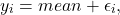 \[y_i = mean + \epsilon_i,\]