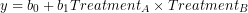 y=b_0+b_1×Treatment_A \times Treatment_B