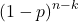 \left(1-p\right)^{n-k}