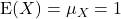 {\rm E}(X) = \mu_X = 1