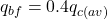 {q_{bf}} = 0.4{q_{c\left( {av} \right)}}