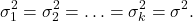 \[\sigma_1^2 = \sigma_2^2 = \ldots = \sigma_k^2 = \sigma^2.\]