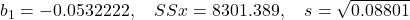 b_1 = -0.0532222, \quad SSx = 8301.389, \quad s= \sqrt{0.08801}