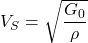 {V_S} = \sqrt {\dfrac{{{G_0}}}{\rho }}