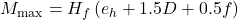 {M_{\max }} = {H_f}\left( {{e_h} + 1.5D + 0.5f} \right)
