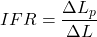 IFR = \dfrac{{\Delta {L_p}}}{{\Delta L}}