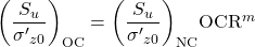 {\left( {\dfrac{{{S_u}}}{{{{\sigma '}_{z0}}}}} \right)_{{\rm{OC}}}} = {\left( {\dfrac{{{S_u}}}{{{{\sigma '}_{z0}}}}} \right)_{{\rm{NC}}}}{\rm{OC}}{{\rm{R}}^m}