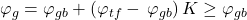 {\varphi _g} = {\varphi _{gb}} + \left( {{\varphi _{tf}} - \,{\varphi _{gb}}} \right)K \ge {\varphi _{gb}}