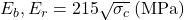 {E_b},{E_r} = 215\sqrt {{\sigma _c}} {\rm \:(MPa)}